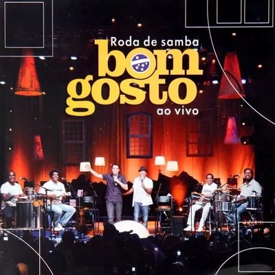 Bom Gosto Roda de Samba do Grupo Bom Gosto, Ep. 4 (Ao Vivo)