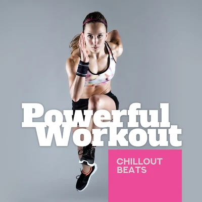 Workout Chillout Music CollectionHealth & Fitness Music Zone Powerful Workout Chillout Beats: Selection of Best Motivation Vibes, Gym Music, Jogging, Running, Stretching, Fitness