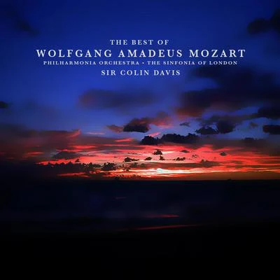 Sir Colin Davis The Very Best of Wolfgang Amadeus Mozart