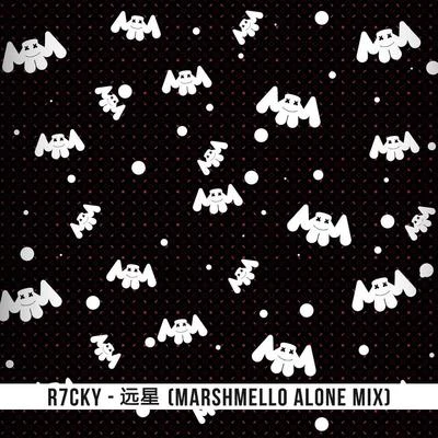 R7CKY 遠星 (Marshmello Alone Mix)