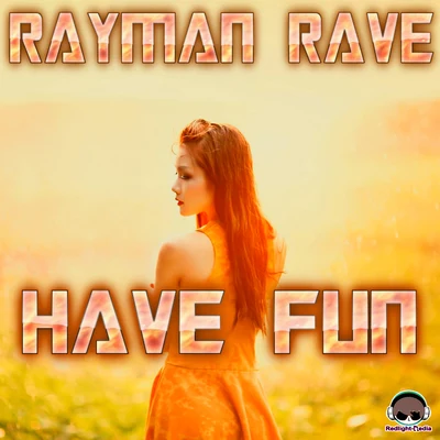 Have Fun 专辑 Rayman Rave/phillip/Prockers/Diven/Handz Upperz