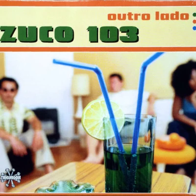 Outro Lado 专辑 Zuco 103/Lee 'Scratch' Perry