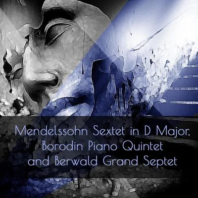 Mendelssohn Sextet in D Major, Borodin Piano Quintet and Berwald Grand Septet 專輯 Anton Fietz