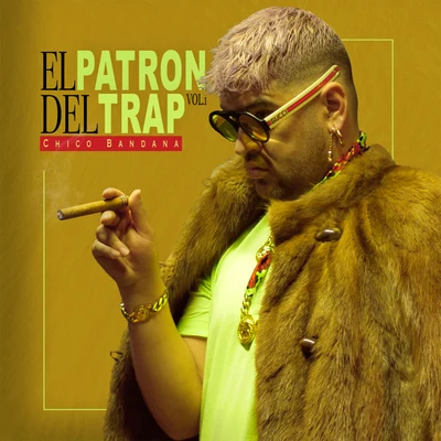 El Patron del Trap, Vol. 1 专辑 Lucumi/Chico Bandana