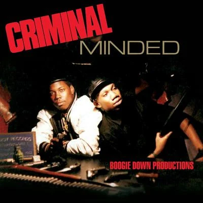 Criminal Minded (Deluxe) 专辑 Boogie Down Productions/A Tribe Called Quest/Schoolly D/Whodini/Too $hort