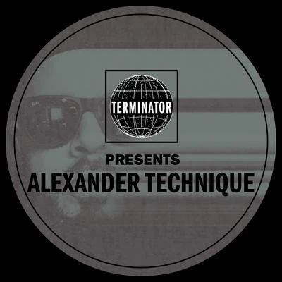 Terminator Presents Alexander Technique 专辑 Steven Mestre/Jose Burgos/Alexander Technique/Dawn Souluv'n Williams