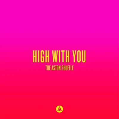 High With You 專輯 The Aston Shuffle/TCTS/Blushko