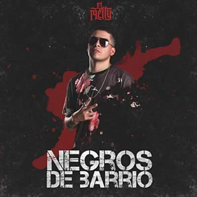 Negros de Barrio 專輯 Mk la Makina/El Melly