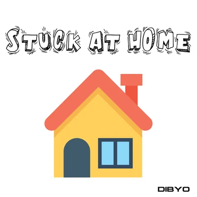 Stuck At Home Anthem 专辑 Dibyo