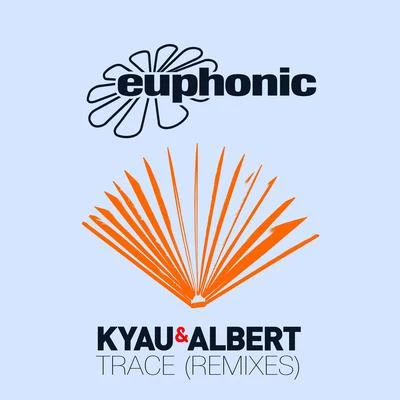 Trace (Remixes) 专辑 Kyau & Albert