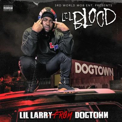 Lil Blood Lil Larry From DogTown