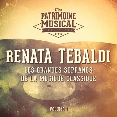 Les grandes sopranos de la musique classique : Renata Tebaldi, Vol. 1 專輯 Renata Tebaldi/Alberto Erede/Orchestra dellAccademia Nazionale di Santa Cecilia/Giorgio Favaretto