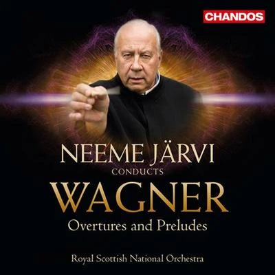 WAGNER, R.: OverturesPreludes (Royal Scottish National Orchestra, N. Jarvi) 专辑 Gösta Ohlin/Pro Musica Chamber Choir/Tor Stokke/Neeme Järvi/Gothenburg Symphony Orchestra