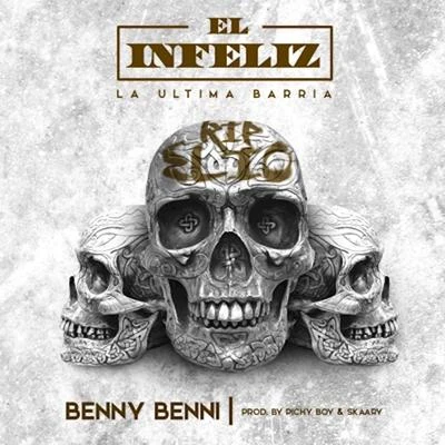 El Infeliz 专辑 Benny Benni