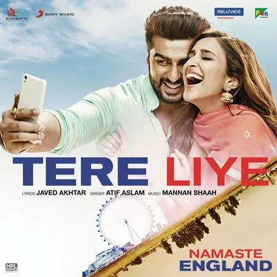 Tere Liye (From "Namaste England") 專輯 Atif Aslam/Sunidhi Chauhan/Arijit Singh/Palak Muchhal/Himesh Reshammiya