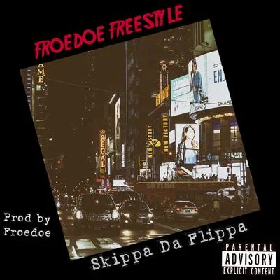 Froedoe (freestyle) 專輯 Skippa Da Flippa