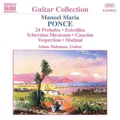 PONCE, M.M.: Guitar Music, Vol. 1 - 24 Preludes4 PiecesEstrellita (Holzman) 專輯 Paul Busselberg/Rebecca Miller/Karim Al-Zand/The Fischer Duo/Katherine Lewis