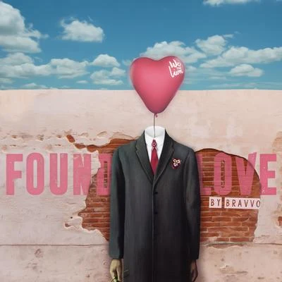 Found Love (BRAVVO Remix) 專輯 BRAVVO