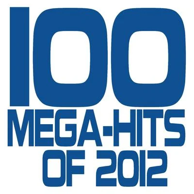 100 Mega-Hits of 2012 专辑 Party Hit Kings/2014 Top 40 Hits/Cover Masters