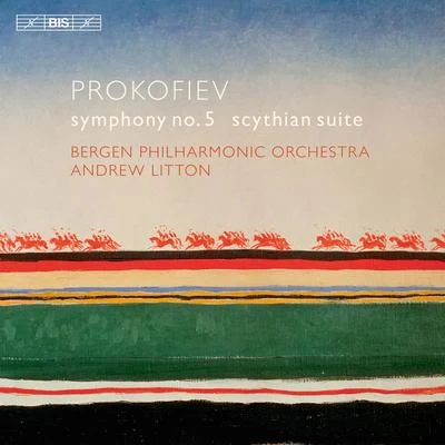 PROKOFIEV, S.: Symphony No. 5Scythian Suite (Bergen Philharmonic, Litton) 专辑 Bergen Philharmonic Orchestra