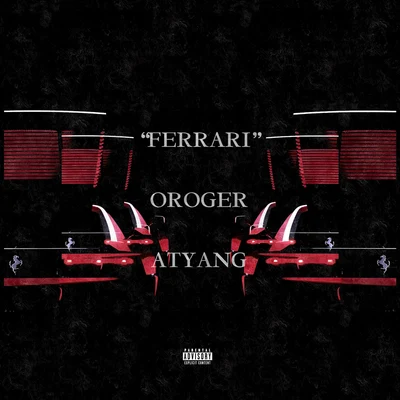 FERRARI（Prod By.DJ Scream）- OROGERATYANG 專輯 ATYANG/Young Mai/恩德Andy18/順德/陳令韜