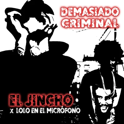 Demasiado Criminal 专辑 Lolo En El Microfono/Chimbala