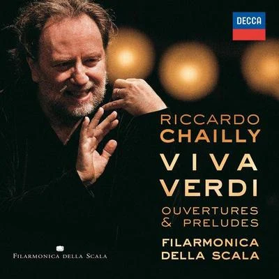 Viva Verdi - Overtures & Preludes 專輯 Riccardo Chailly/Orchestra Filarmonica Della Scala