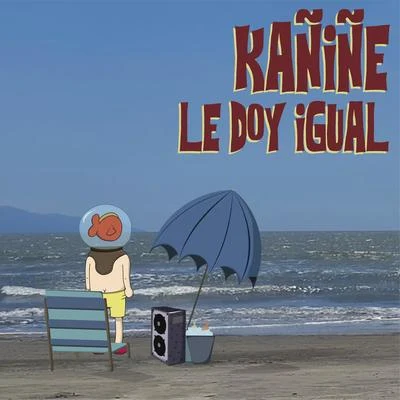 Le Doy Igual 專輯 Kanine