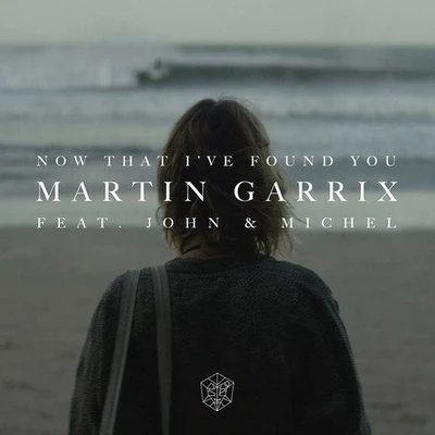 Now That Ive Found You 專輯 Martin Garrix/Trilucid/DVBBS/Zoë Johnston/ilan Bluestone