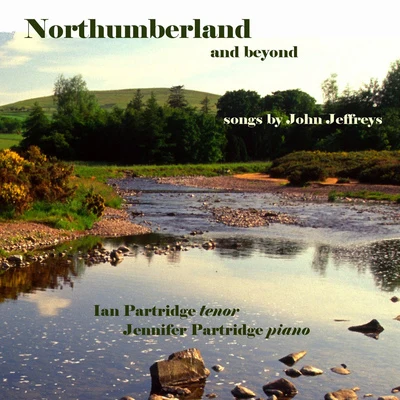 Ian Partridge JEFFREYS, J.: Vocal Music (Northumberland and Beyond) (I. Partridge, J. Partridge)