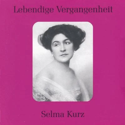 Selma KurzEnrico Toselli Lebendige Vergangenheit - Selma Kurz