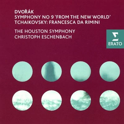 Dvorák - Symphony No 9; Tchaikovsky - Francesca da Rimini 专辑 Houston Symphony Orchestra