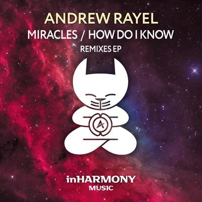 MiraclesHow Do I Know (Remixes EP) 專輯 Andrew Rayel