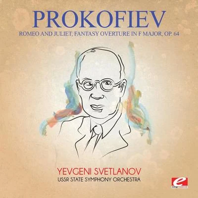 Prokofiev: Romeo and Juliet, Fantasy Overture in F Major, Op. 64 (Digitally Remastered) 專輯 Igor Blazhkov/Sergei Prokofiev/Angele Dubeau/Pyotr Ilyich Tchaikovsky/Bulgarian Radio Symphonie