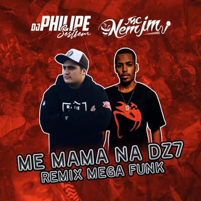 Me mama na DZ7 (Mega Funk) 專輯 Noguera DJ/DJ Magrones/Mc Nem Jm/Mc Magrinho