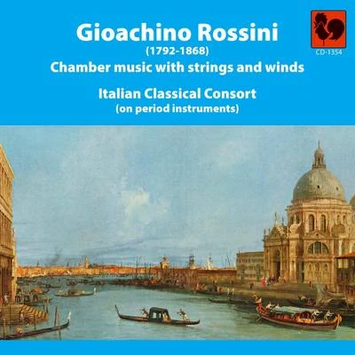 Gioacchino Rossini: Chamber Music With Strings and Winds 專輯 Zdeněk Folprecht/Eduard Haken/Jan Hus Tichý/Gioacchino Rossini/Prague National Theatre Orchestra