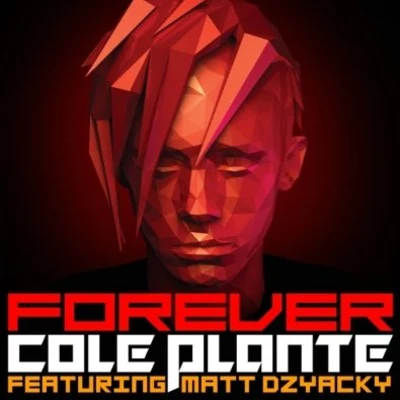 Cole Plante Forever