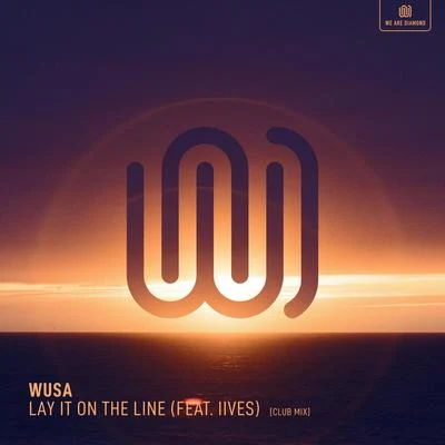 Lay It on the Line (Club Mix) 专辑 WUSA/IIVES