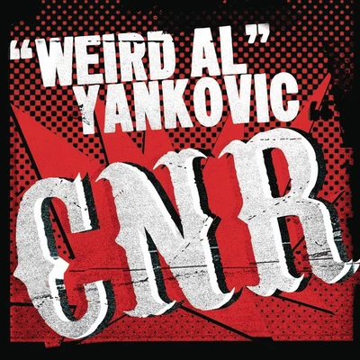 Weird Al Yankovic CNR