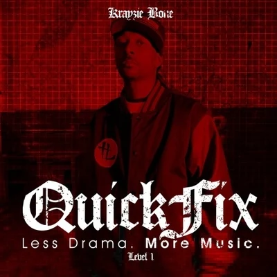 QuickFix Level 1: Less Drama. More Music (Deluxe Edition) 專輯 Krayzie Bone