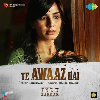 Ye Awaaz Hai (From "Indu Sarkar") - Single 专辑 Meet Bros/Piyush Mehroliya/Monali Thakur