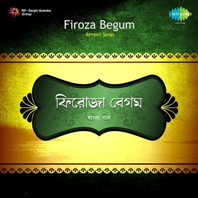 Songs By Firoza Begum 专辑 Firoza Begum/Ashoketaru Banerjee/Purba Dam