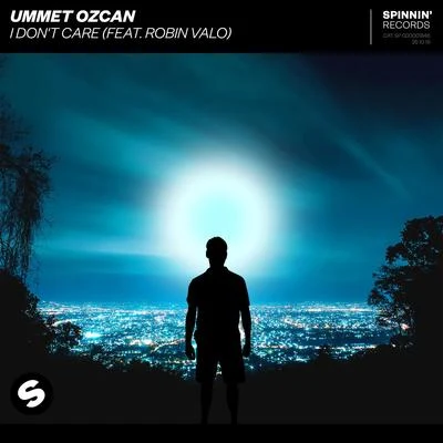 I Don&#x27;t Care (feat. Robin Valo) 专辑 Ummet Ozcan/MC Ambush