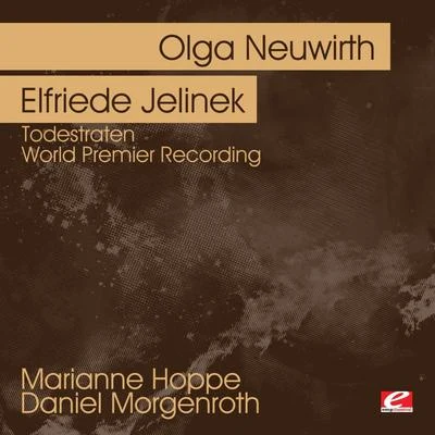 Ernesto MolinariPaul CleemannThomas DemengaPhilippe RacineGerhard HuberJürg WyttenbachHansheinz Schneeberger Neuwirth: Todestraten - World Premier Recording (Digitally Remastered)