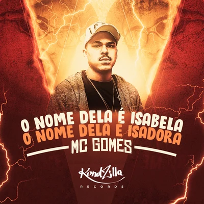 O Nome Dela É Isabela, O Nome Dela É Isadora 专辑 MC Gomes/Mc Neguinho do ITR/MC RF3