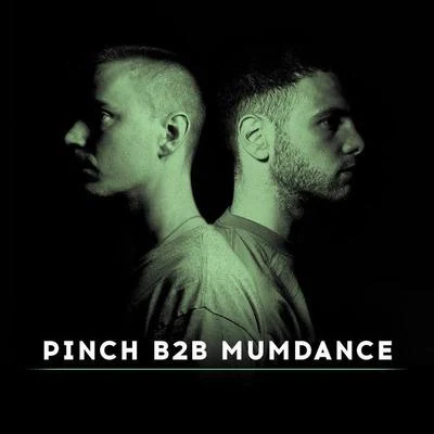 Pinch Pinch B2B Mumdance