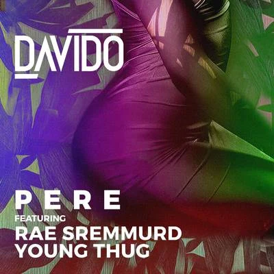 DavidoChris BrownYoung Thug Pere