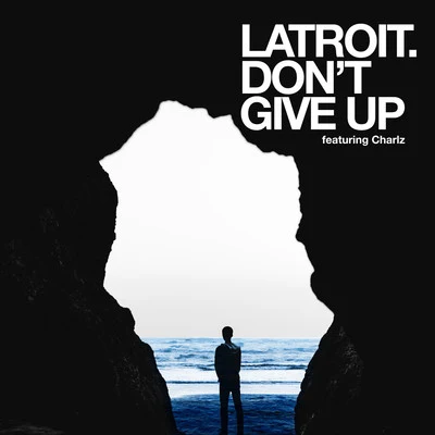 Don&#x27;t Give Up 专辑 Lliam Taylor/Latroit/BREA