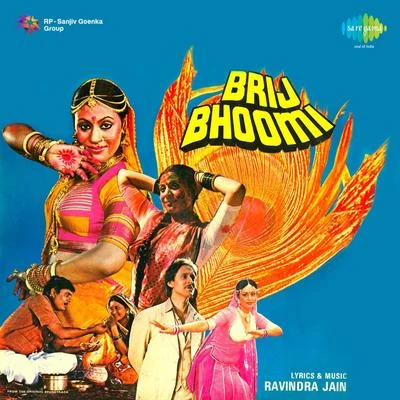 Brij Bhoomi (Original Motion Picture Soundtrack) 专辑 Ravindra Jain