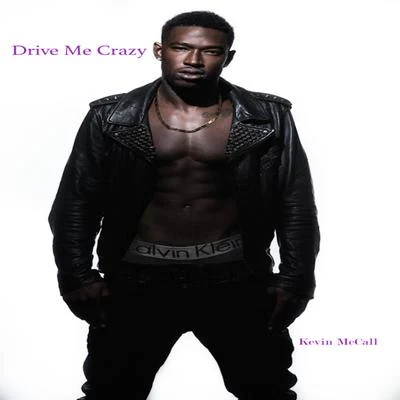 Kevin McCall Drive Me Crazy